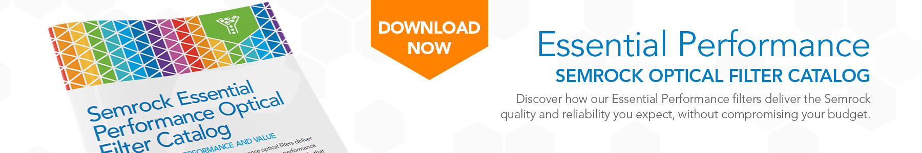 Essential Performance - Semrock Optical Filter Catalog - Download Now