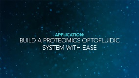 Application: Build a Proteomics Optofluidic System with Ease