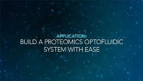 Application: Build a Proteomics Optofluidic System with Ease
