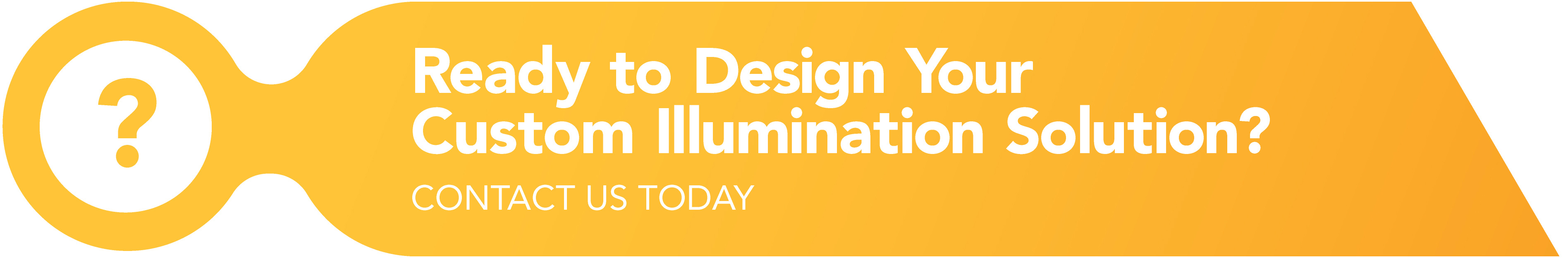 Ready to Design Your Custom Illumination Solution?