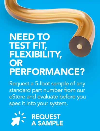need to test fit, flexibility, or performance of tubing before buying? request a sample now