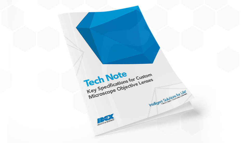 Tech Note - Key Specifications for Custom Microscope Objective Lenses