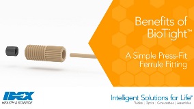 Six Benefits of BioTight from IDEX Health & Science