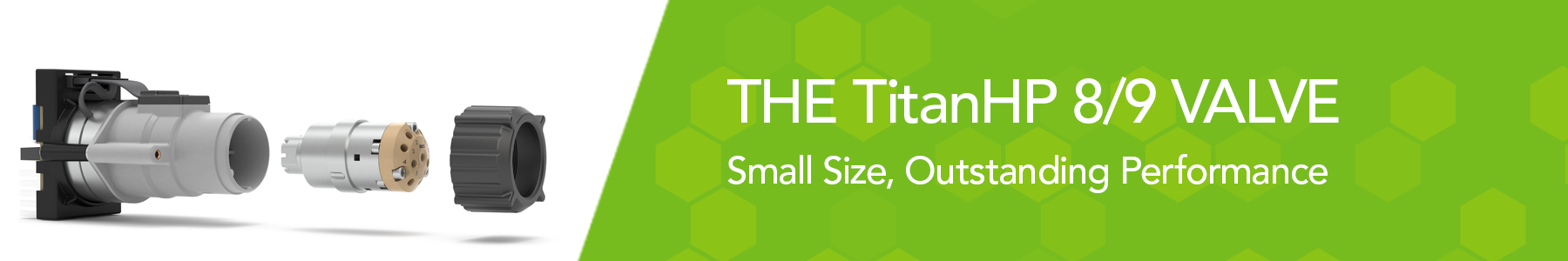 The TitanHP 8/9 valve - small size, outstanding performance