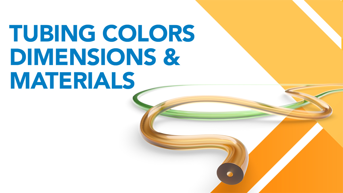 tubing colors, materials, and dimensions